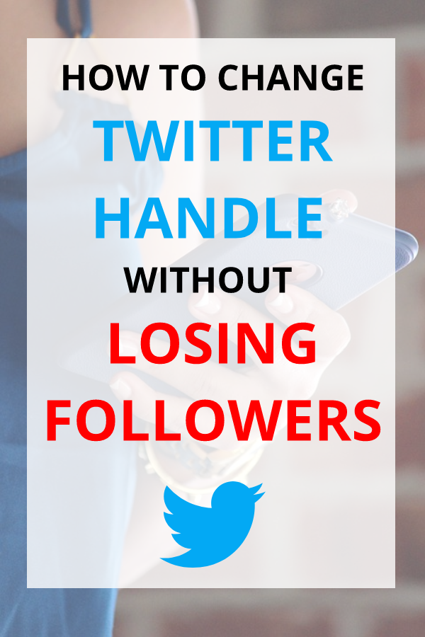 How To Change Twitter Handle And Not Lose Followers (2020)